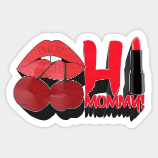 Hi Mommy! - Your Mom's House Fan Design Sticker